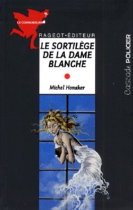 Michel Honaker - Le Commandeur : Le Sortilege De La Dame Blanche.