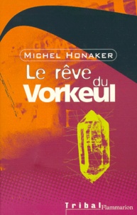 Michel Honaker - Le rêve du Vorkeul.