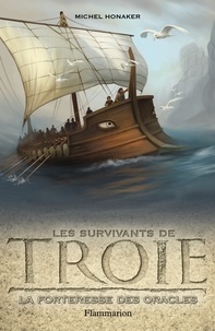Michel Honaker - Les Survivants de Troie Tome 2 : La forteresse des oracles.