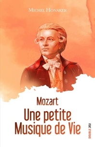 Michel Honaker - Mozart - Une petite musique de vie.