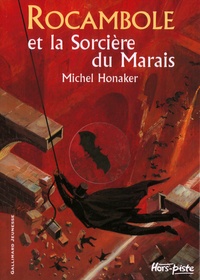 Michel Honaker - Rocambole et la Sorcière du Marais.