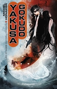 Michel Honaker - Yakusa Gokudo Tome 1 : Les otages du Dieu dragon.