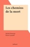 Michel Honorin et Pierre Lazareff - Les chemins de la mort.
