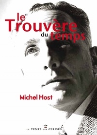 Michel Host - Le trouvère du temps.