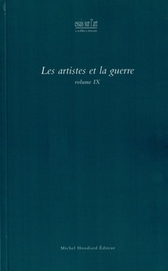  Michel Houdiard Editeur - Les artistes et la guerre - Volume IX.
