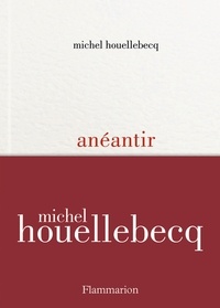 Michel Houellebecq - Anéantir.