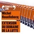 Michel Houellebecq et Pierre Deladonchamps - Extension du domaine de la lutte.