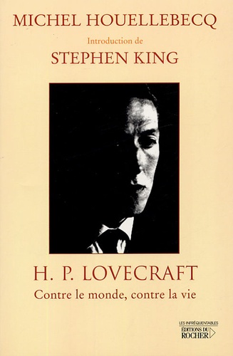 HP Lovecraft. Contre le monde, contre la vie