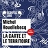 Michel Houellebecq et Philippe Duclos - La carte et le territoire.