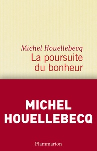 Téléchargement gratuit d'ebooks et de fichiers pdf La poursuite du bonheur par Michel Houellebecq