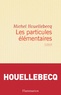 Michel Houellebecq - Les particules élémentaires.