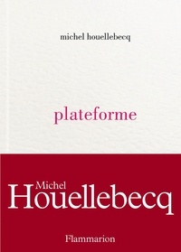 Michel Houellebecq - Plateforme.