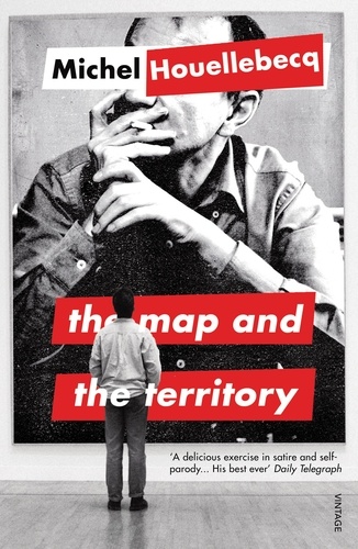 Michel Houellebecq - The Map and the Territory.
