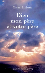 Dieu Mon Pere Et Votre Pere
