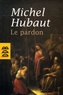 Michel Hubaut - Le pardon - Ses dimensions humaines et spirituelles.