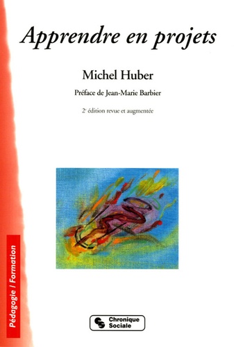 Michel Huber - Apprendre en projets - La pédagogie du projet-élèves.