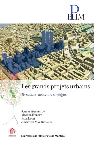 Michel Hubert et Paul Lewis - Les grands projets urbains - Territoires, acteurs et stratégies.