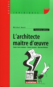 Michel Huet - L'architecte maître d'oeuvre.