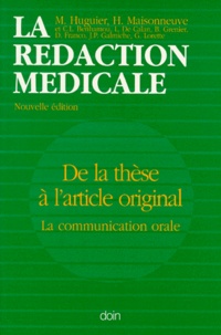 Michel Huguier - La Rédaction médicale - De la thèse à l'article original, la communication orale.