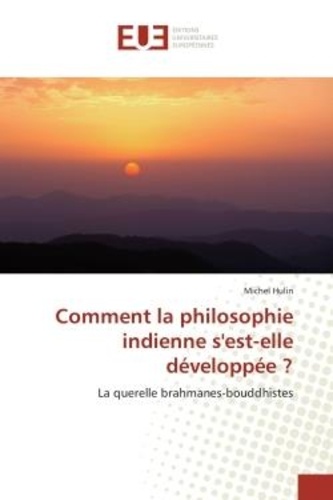 Michel Hulin - Comment la philosophie indienne s'est-elle développée ? - La querelle brahmanes-bouddhistes.