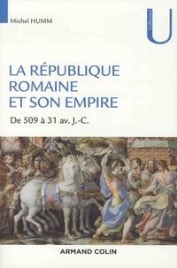 Michel Humm - La République romaine et son empire - 509-31 av. J.-C..