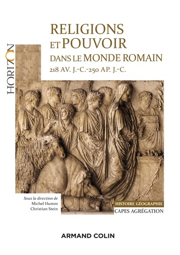 Michel Humm et Christian Stein - Religions et pouvoir dans le monde romain 218 av. J.-C.-250 ap. JC - Capes-Agreg Histoire-Géographie.