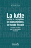 Michel Hunault - La lutte contre la corruption, le blanchiment, la fraude fiscale... - L'exigence d'éthique dans les mouvements financiers.