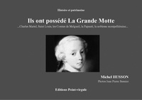 Michel Husson - Ils ont possédé La Grande Motte... Charles Martel, Saint Louis, les Comtes de Melgueil, la Papauté...