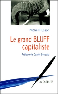 Michel Husson - Le Grand Bluff Capitaliste.