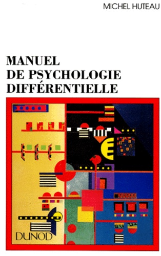 Michel Huteau - Manuel de psychologie différentielle.