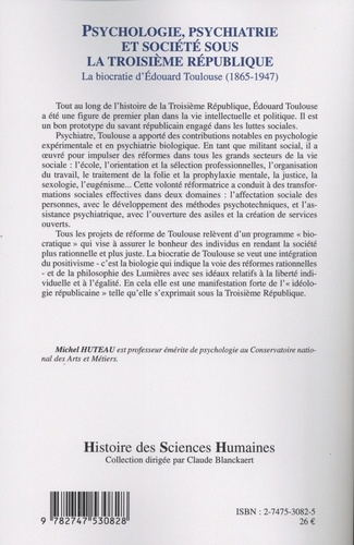 Psychologie, psychiatrie et société sous la Troisième République. La biocratie d'Edouard Toulouse (1865-1947)