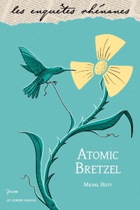 Michel Hutt - Atomic Bretzel.