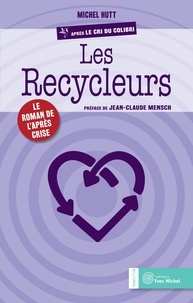 Michel Hutt et Jean-Claude Mensch - Les Recycleurs : Le roman de l’après-crise.