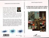 Michel Huyghues-Beaufond - Guidelines To Succeed In China - Guide pour réussir en chine.