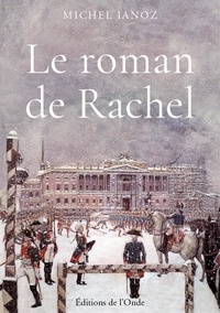 Michel Ianoz - Le roman de Rachel.
