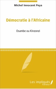 Michel Innocent Peya - Démocratie à l'africaine.