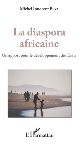 La diaspora africaine. Un apport pour le développement des Etats