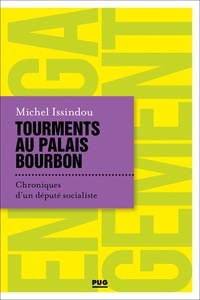 Michel Issindou - Tourments au Palais Bourbon - Chroniques d'un député socialiste.