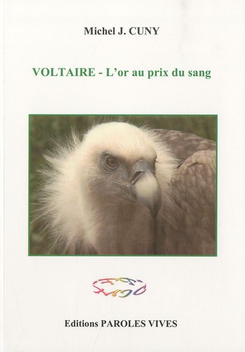 Michel-J Cuny - Voltaire - L'or au prix du sang.