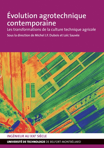 Michel J.-F. Dubois et Loïc Sauvée - Evolution agrotechnique contemporaine - Les transformations de la culture technique agricole.