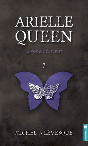Michel J. Lévesque - Arielle Queen  : Arielle Queen - Le voyage des huit.