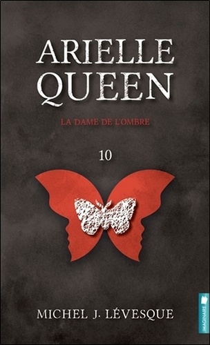 Michel J. Lévesque - Arielle Queen Tome 10 : La dame de l'ombre.