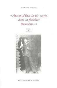 Autour d'eux la vie sacrée, dans sa fraîcheur émouvante