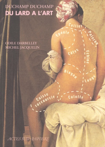 Michel Jacquelin et Odile Darbelley - Duchamp Duchamp : Du Lard A L'Art.