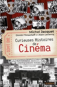 Michel Jacquet - Curieuses Histoires de Cinéma.