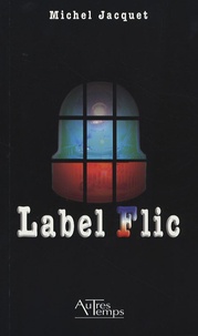 Michel Jacquet - Label Flic.