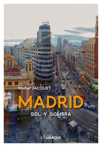 Michel Jacquet - Madrid - Sol y Sombra.