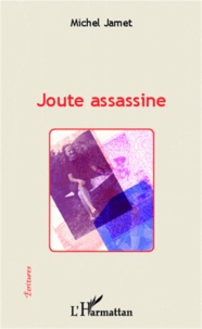 Michel Jamet - Joute assassine.