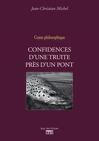 Confidences d'une truite près d'un pont