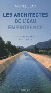 Les architectes de l'eau en Provence
